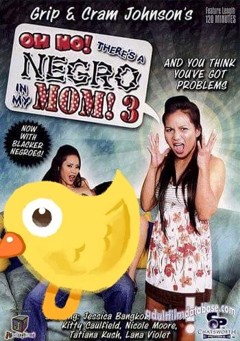 Oh no, theres a negro in my mom 3