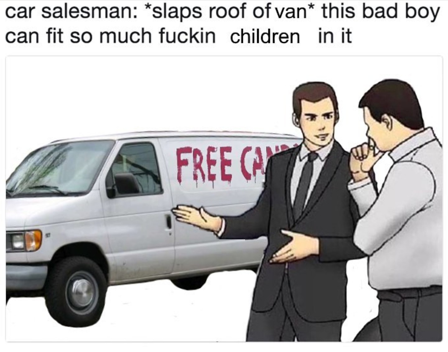 Used car Salesman memes LOL. 